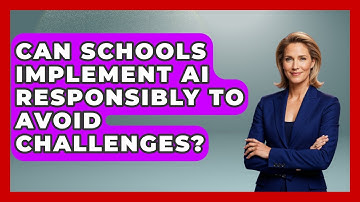 Can Schools Implement AI Responsibly To Avoid Challenges? - Safe AI for The Classroom