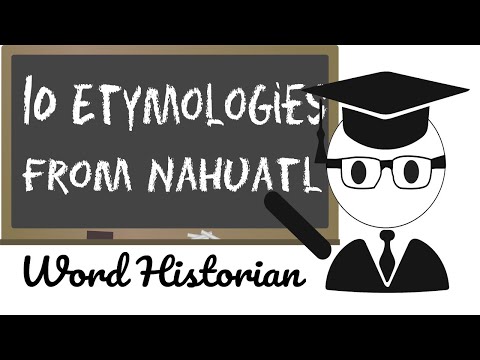 10 Etymologies From The Nahuatl Language