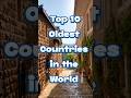 Top 10 oldest countries in the world shorts youtubeshorts shortsfeed datalance