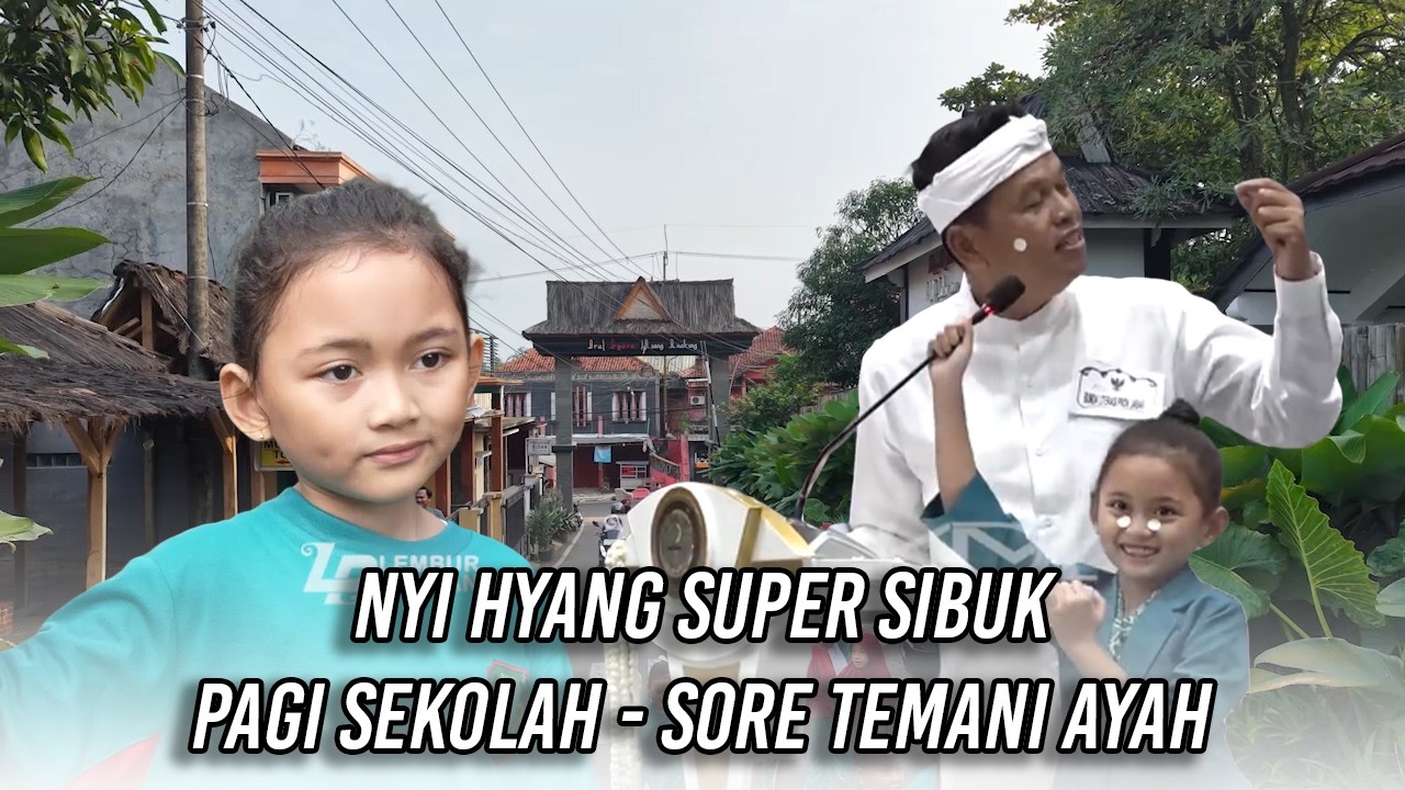 KESERUAN NYI HYANG | PAGI SEKOLAH - SORE TEMANI AYAH