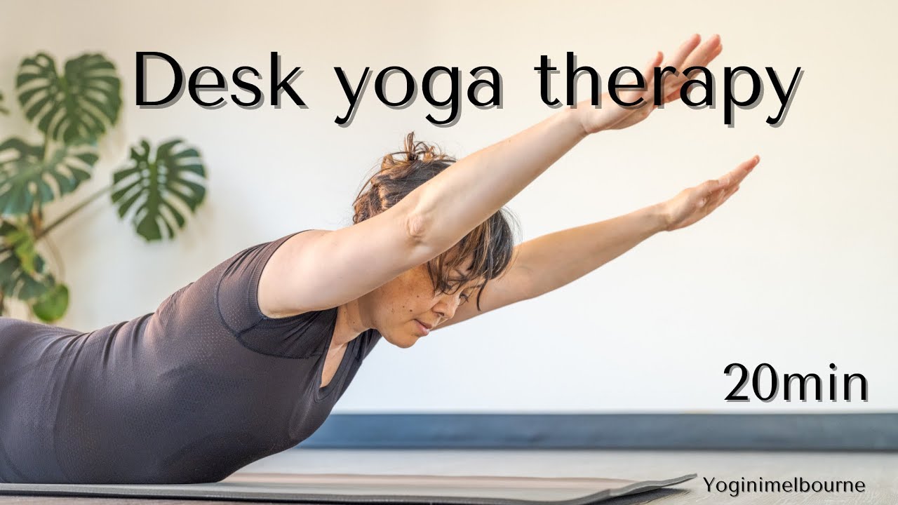Desk yoga therapy - neck, shoulders & upper body release & strengthen