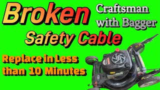 How to Replace Safety Cable Craftsman with Bagger in LESS THAN 10 MINUTES