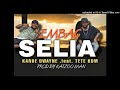 EMBAC SELIA 2025 Kande Dwayne Ft Tete Kum EMBAC SELIA 2025 Kande Dwayne Ft Tete Kum