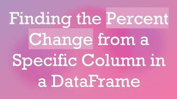 Finding the Percent Change from a Specific Column in a DataFrame