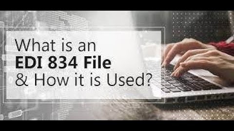 What is EDI - the basics of reading an EDI 834 document | EDI 834 Benefit enrollment & US Healthcare