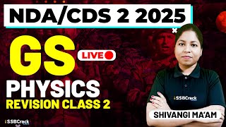 NDA &amp; CDS 2 2025 Exam GS Live - Physics - Revision Class 2