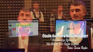 Özgür Kaplan & Hacı Koca Düet   Hiç Kimseye Eğilmedim 2016 Resimi