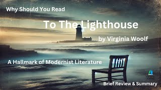 Why Should You Read "To the Lighthouse" by Virginia Woolf || Brief Review & Summary