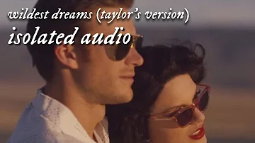 Wildest Dreams (Taylor's Version) [ISOLATED AUDIO]