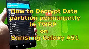 How to Decrypt Data partition permanently in TWRP  on Samsung Galaxy A51