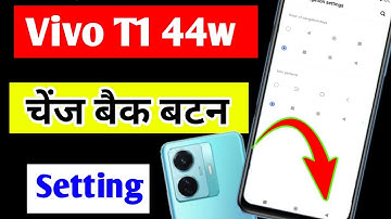 Vivo t1 44w mobile me back button change kaise kare | how to change back button in Vivo t1 44w