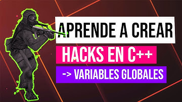 6 - Aprende a crear hacks en C++  - Variables Globales