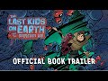 The Last Kids On Earth And The Destructor S Lair Official Book Trailer