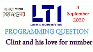 LTI Coding round | Clint and his love for number |5 September 2020