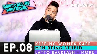 DCMWG Talks Keeping Women Safe, Men Being Stupid, Latto Backlash + More - EP8 