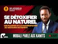 Se dtoxifier au naturel avec dr nzobeuh