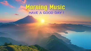 BEAUTIFUL MORNING MUSIC  Strong Positive Energy | Peaceful Morning Meditation Music For Waking Up