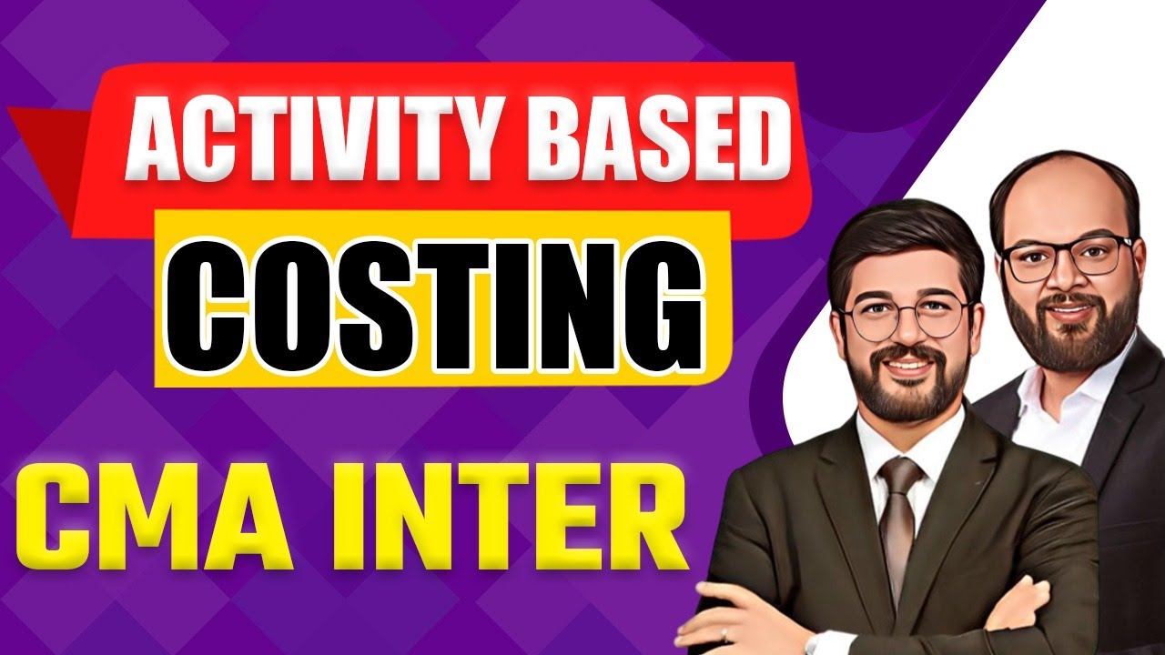 Activity Based Costing | CMA Inter Management Accounting | Detailed ...