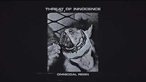 THREAT OF INNOCENCE : OMNICIDAL REIGN : PHAGETAPES 461