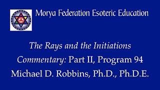 The Rays and the Initiations, Part II Commentary - Program 94