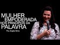 Mulher empoderada nos princípios da palavra - PASTORA ANGELA SIRINO | Seja uma mulher bem resolvida!