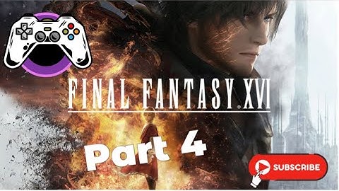 FINAL FANTASY XVI | NO COMMENTARY Playthrough Part 4 | New Game Plus Final Fantasy Mode