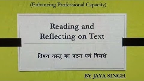Reading and Reflecting on Text (Part 1) ppt presentation by Jaya Singh @successwithjaya