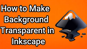 How to Make the Background Transparent in Inkscape