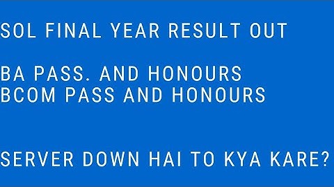 SOL DU FINAL YEAR RESULT OUT BA BCOM PASS HONOURS 2021 | SOL ANNUAL MODE FINAL YEAR RESULT DEKHE