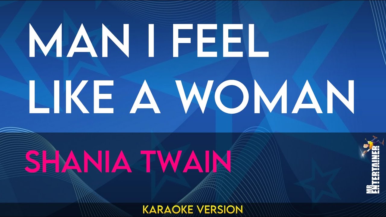 Man I Feel Like A Woman - Shania Twain (KARAOKE)