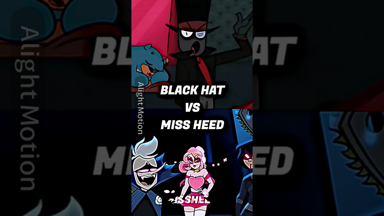 Black Hat VS Miss Heed 