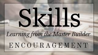 SKILLS: Week 2 - Encouragement [feat. Jesse Jarvis](11:00a)