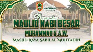 Peringatan Maulid Nabi Muhammad SAW 1448 H - Masjid Raya Sabilal Muhtadin