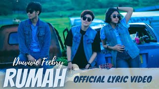 RUMAH | Duwwie Feebry (  Lyric Video )