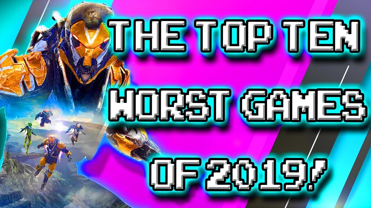 The 10 Worst games of 2019! TenWise!