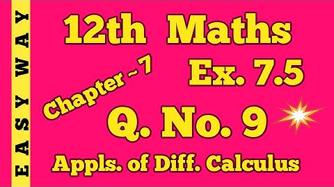 12th Maths Chapter 7 Exercise 7.5  Q.no.9.  Appls of Diff. Calculus TN Syllabus  Sastha Maths