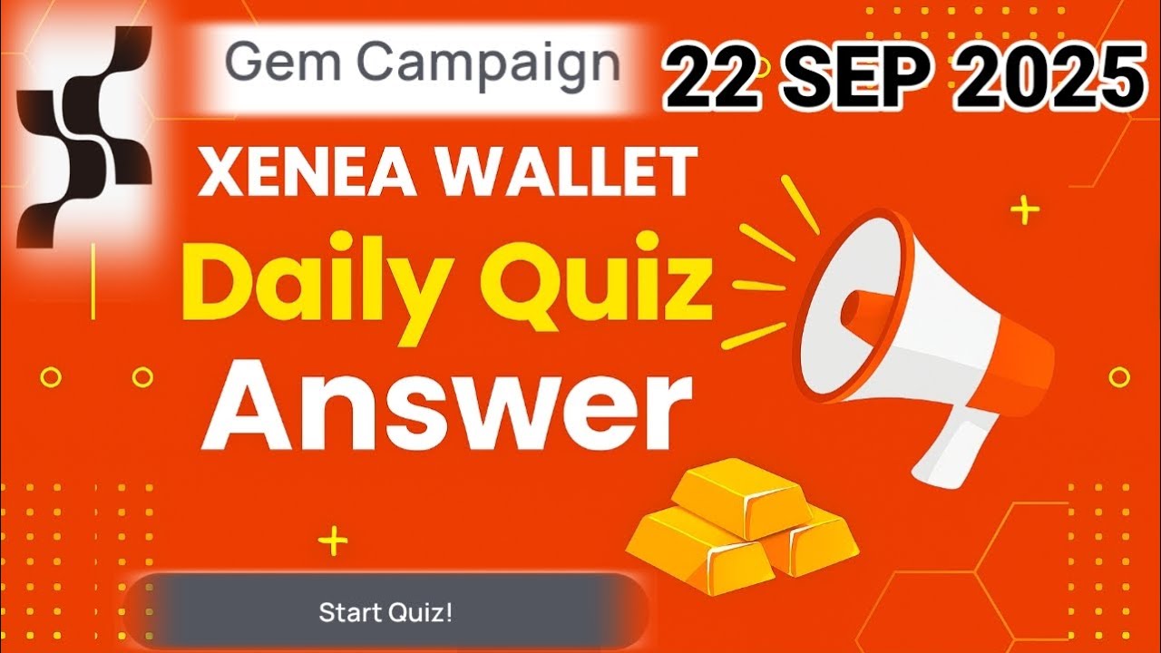 XENEA WALLET Today's Quiz Answer |22 SEP 2025 | 