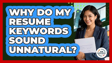 Why Do My Resume Keywords Sound Unnatural? - Job Success Network