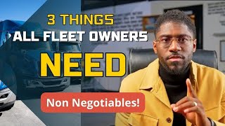 3 THINGS ALL Fleet owners NEED for their FLEET AND ITS NON-NEGOTIABLE Net Worth