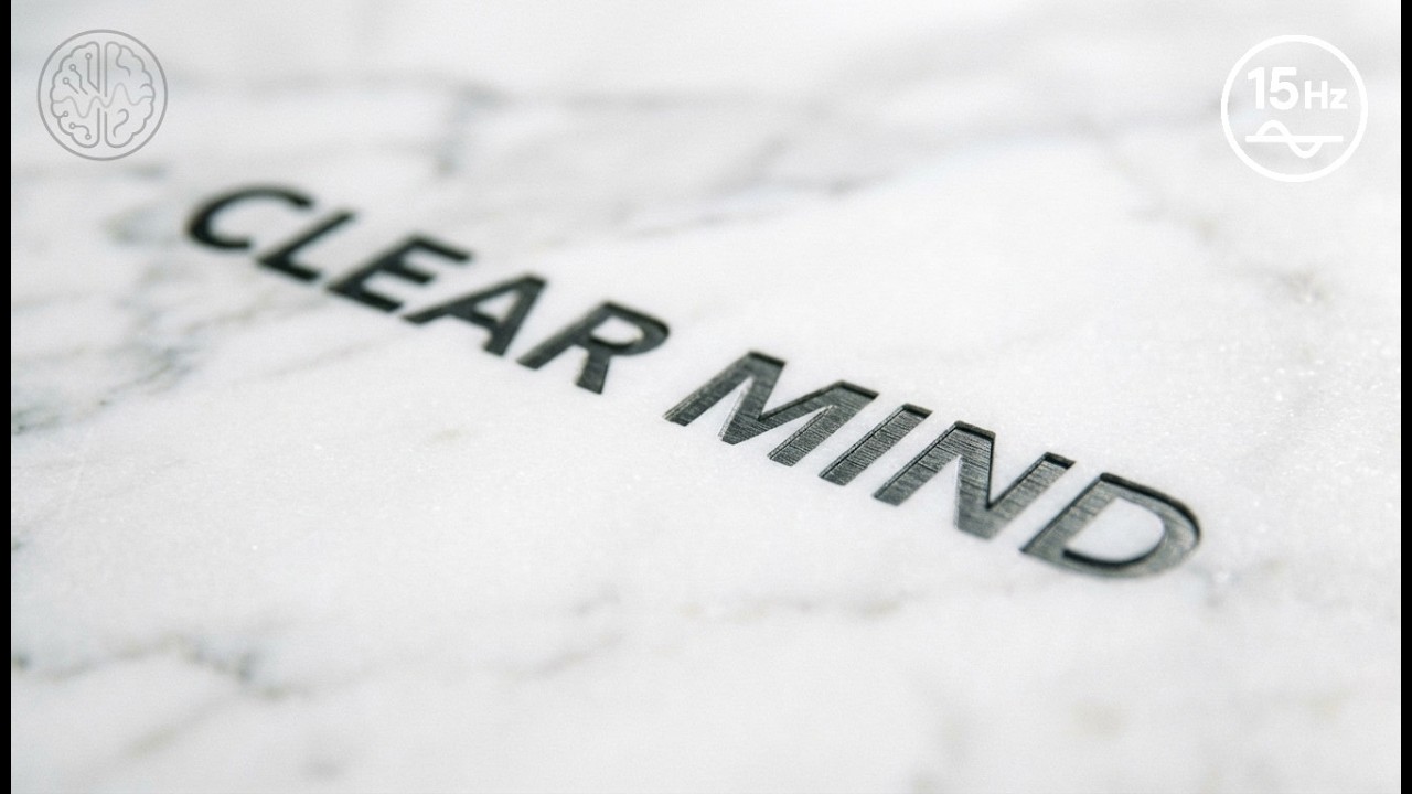 Clear Your Mind Instantly  15Hz Mental Clarity & Deep Work Session