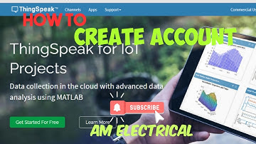 How to SignUp And Create New Channel in Thingspeak IoT || Thingspeak || AM Electrical