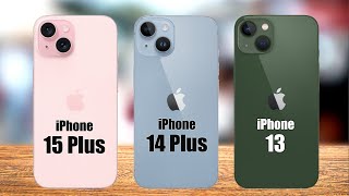 iPhone 15 Plus VS iPhone 14 Plus VS iPhone 13