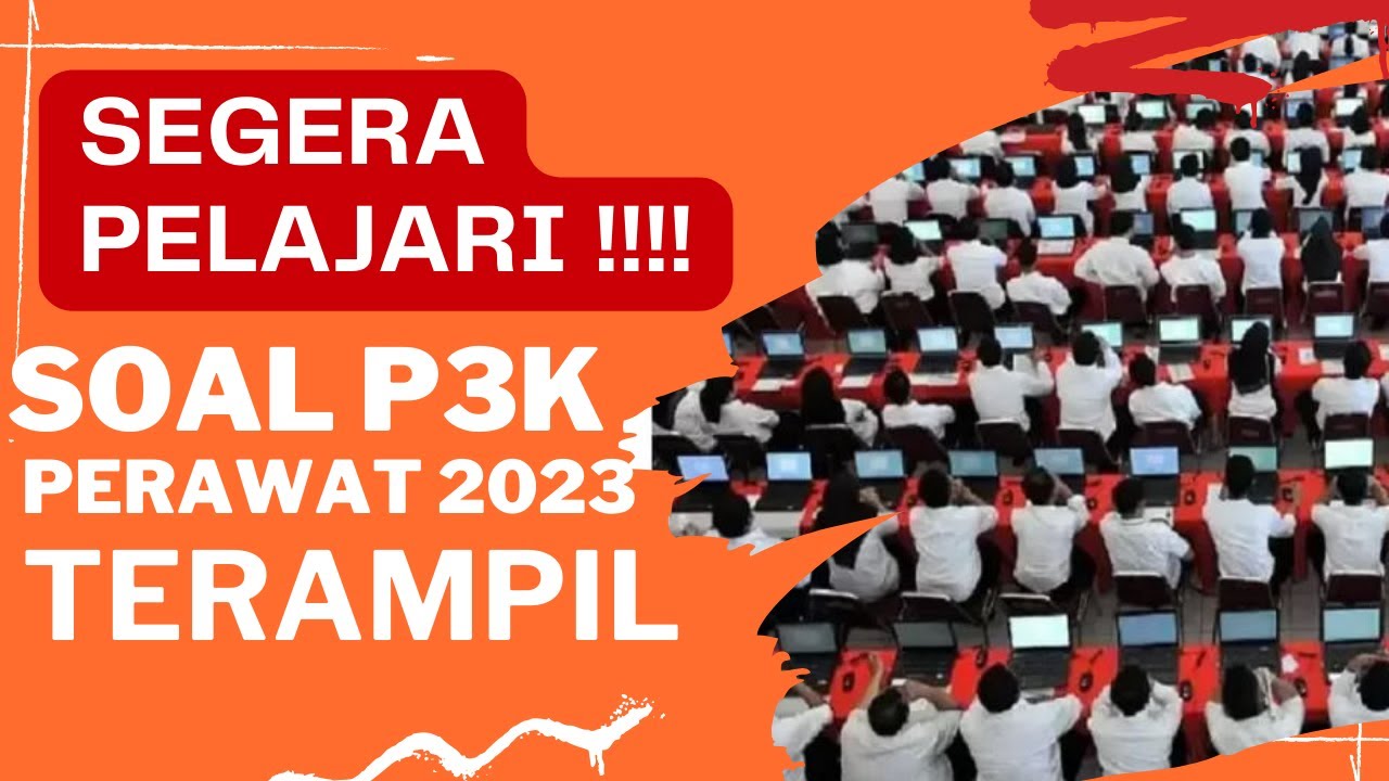 SEGERA PELAJARI‼‼SOAL P3K PERAWAT 2023 TERAMPIL II LENGKAP PEMBAHASAN II KOMPETENSI TEKNIS