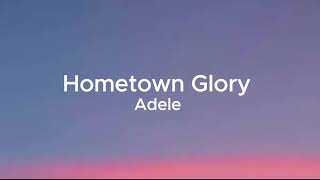 Hometown Glory  - Adele (Lyrics)