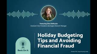 Bank On It: Conversations with First Seacoast Bank - Holiday Budgeting Tips and Avoiding Fraud
