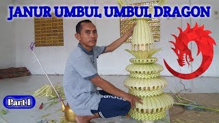JANUR UMBUL UMBUL DRAGON part 1