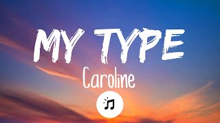 My Type - Caroline (Lyrics Video)