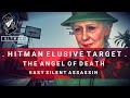 HITMAN | Elusive Target #15 | The Angel of Death | Easy Silent Assassin