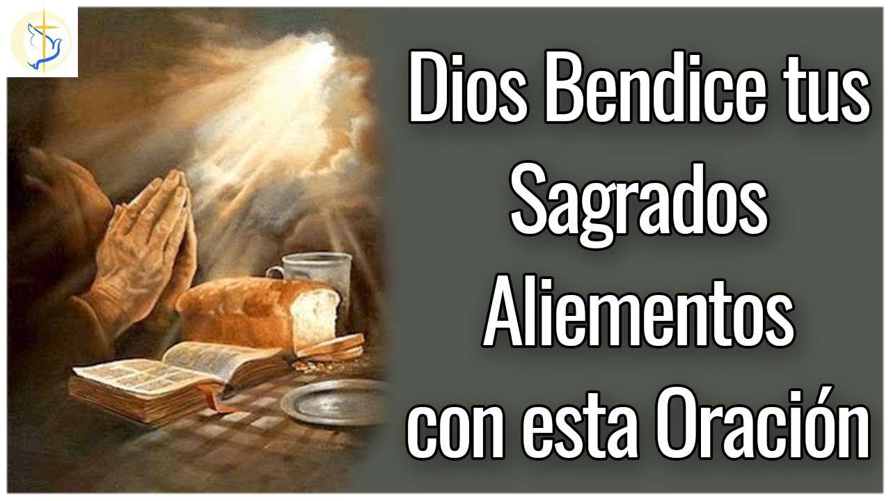 Oración para Bendecir y Dar Gracias a Dios por los Alimentos - YouTube