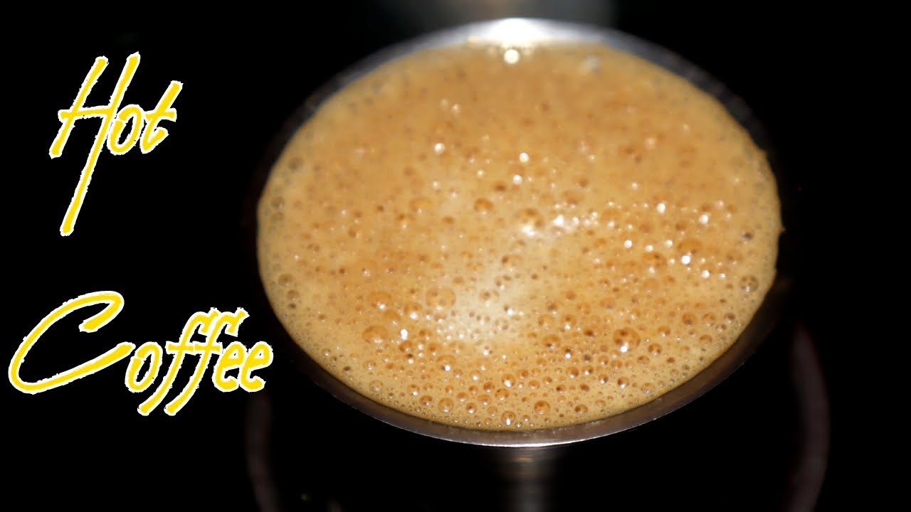 Hot Coffee Recipe Instant Hot Coffee Coffee Recipe South indian